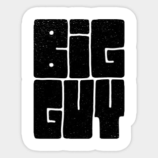 Big Guy Sticker